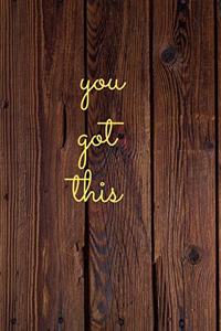 You Got This