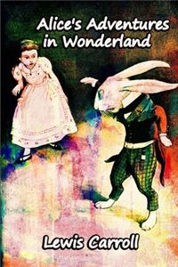 Alice In Wonderland Unabridged Annotated & Illustrated