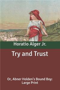 Try and Trust
