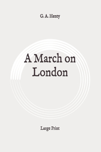 A March on London