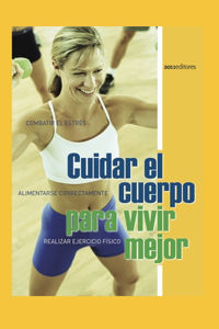 Cuidar El Cuerpo Para Vivir Mejor