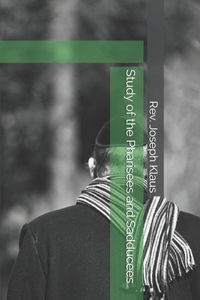 Study of the Pharisees and Sadducees