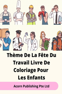 Thème De La Fête Du Travail Livre De Coloriage Pour Les Enfants