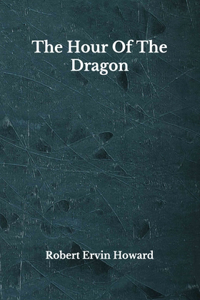 The Hour Of The Dragon