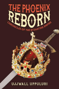 Chronicles of the Byzantine Empire, The Phoenix Reborn