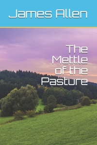 The Mettle of the Pasture