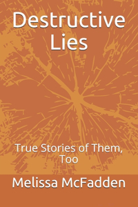 Destructive Lies
