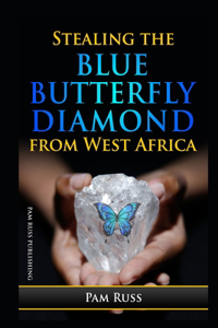 Stealing the Blue Butterfly Diamond from West Africa