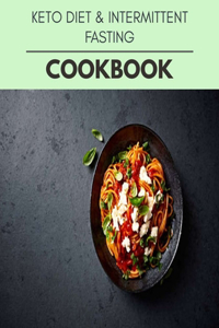 Keto Diet & Intermittent Fasting Cookbook