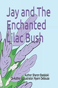 Jay and The Enchanted Lilac Bush