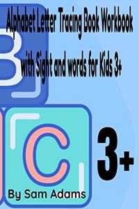 Alphabet Letter Tracing Book Workbook with Sight and words for Kids 3+