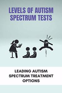 Levels Of Autism Spectrum Tests