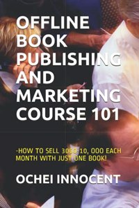 Offline Book Publishing and Marketing Course 101