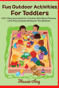 100+ Fun Outdoor Activities For Toddlers