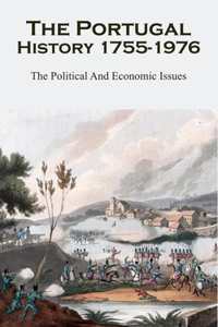 The Portugal History 1755-1976