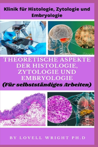 Theoretische Aspekte der Histologie, Zytologie und Embryologie