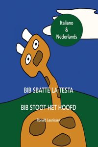 Bib sbatte la testa - Bib stoot het hoofd: Italiano & Nederlands