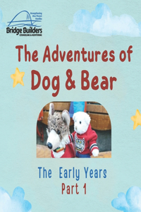 The Adventures of Dog & Bear