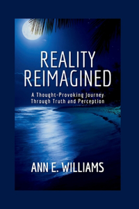 Reality Reimagined