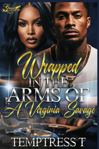 Wrapped in the Arms of A Virginia Savage