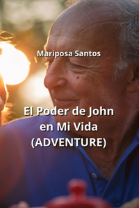 Poder de John en Mi Vida (ADVENTURE)