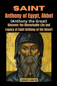 Saint Anthony of Egypt, Abbot (Anthony the Great)