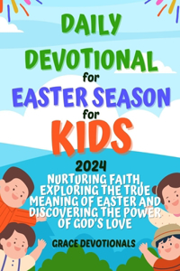 Daily Devotional for the Easter Season for Kids 2024