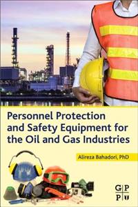 Personnel Protection and Safety Equipment for the Oil and Gas Industries