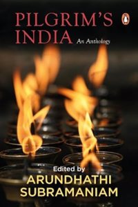 Pilgrim's India: An Anthology