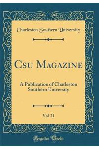 CSU Magazine, Vol. 21: A Publication of Charleston Southern University (Classic Reprint)