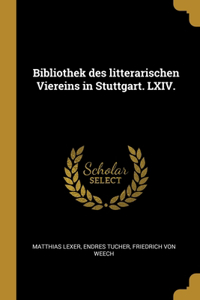 Bibliothek des litterarischen Viereins in Stuttgart. LXIV.