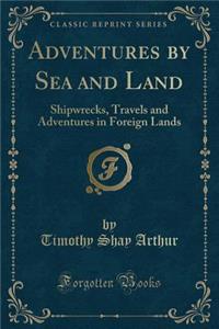 Adventures by Sea and Land