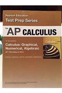 Advanced Placement Calculus 2016 Graphical Numerical Algebraic Fifth Edition Test Prep Workbook Update