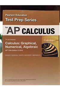 Advanced Placement Calculus 2016 Graphical Numerical Algebraic Fifth Edition Test Prep Workbook Update