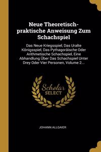 Neue Theoretisch-praktische Anweisung Zum Schachspiel