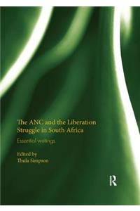 The ANC and the Liberation Struggle in South Africa