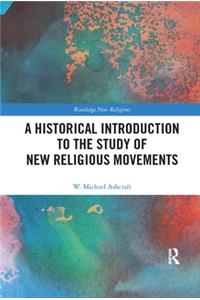 Historical Introduction to the Study of New Religious Movements