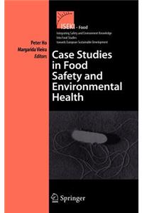 Case Studies in Food Safety and Environmental Health