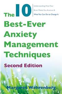 The 10 Best-Ever Anxiety Management Techniques