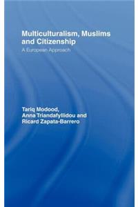 Multiculturalism, Muslims and Citizenship