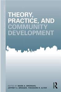 Theory, Practice, and Community Development