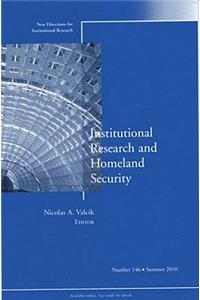 Institutional Research and Homeland Security: New Directions for Institutional Research, Number 146