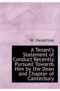 A Tenant's Statement of Conduct Recently Pursued Towards Him by the Dean and Chapter of Canterbury