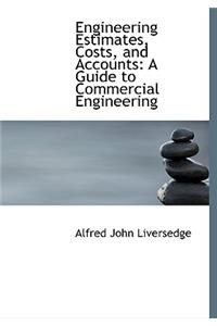 Engineering Estimates, Costs, and Accounts