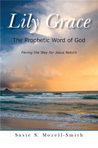 Lily Grace: The Prophetic Word of God