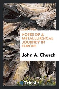 Notes of a Metallurgical Journey in Europe