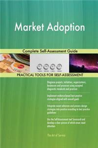 Market Adoption Complete Self-Assessment Guide