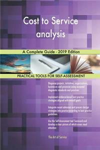 Cost to Service analysis A Complete Guide - 2019 Edition