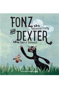 Fonz the Fantastical Firefly and Dexter the Dean of Darkness