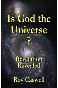 Is God the Universe? Revelation Revealed
